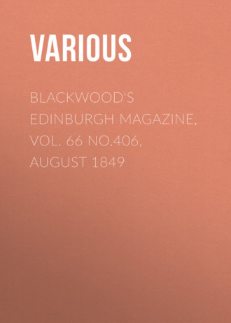 Blackwood's Edinburgh Magazine, Vol. 66 No.406, August 1849