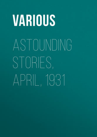 Astounding Stories, April, 1931