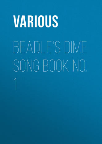 Beadle's Dime Song Book No. 1
