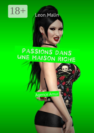 Passions dans une maison riche. Agence Amur