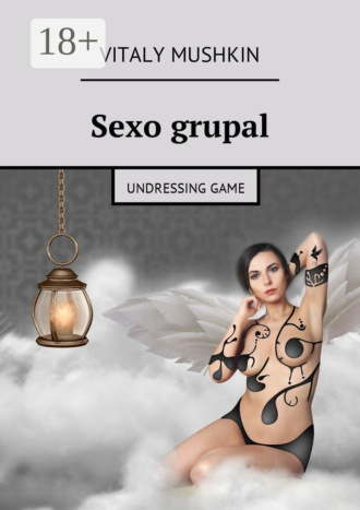 Sexo grupal. Undressing game