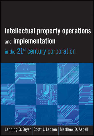 Intellectual Property Operations and Implementation in the 21st Century Corporation