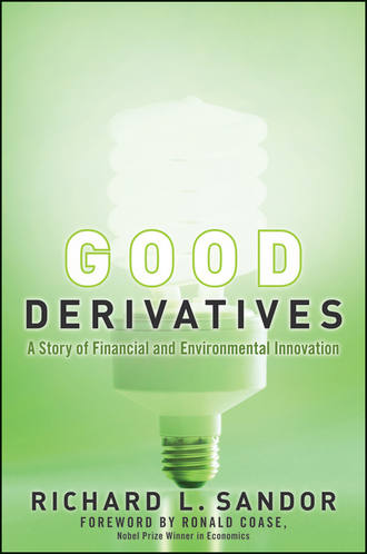 Good Derivatives. A Story of Financial and Environmental Innovation