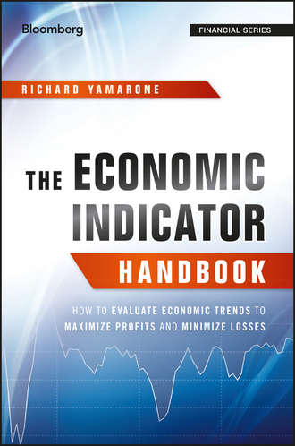 The Economic Indicator Handbook. How to Evaluate Economic Trends to Maximize Profits and Minimize Losses