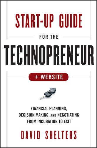 Start-Up Guide for the Technopreneur. Financial Planning, Decision Making and Negotiating from Incubation to Exit