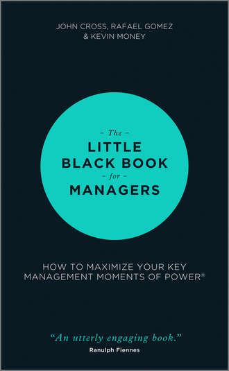The Little Black Book for Managers. How to Maximize Your Key Management Moments of Power