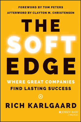 The Soft Edge. Where Great Companies Find Lasting Success