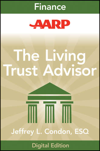 AARP The Living Trust Advisor. Everything You Need to Know about Your Living Trust