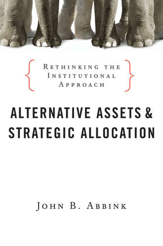 Alternative Assets and Strategic Allocation. Rethinking the Institutional Approach