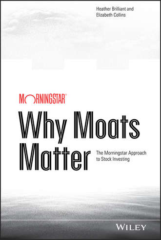 Why Moats Matter. The Morningstar Approach to Stock Investing