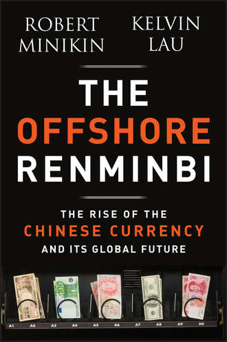 The Offshore Renminbi. The Rise of the Chinese Currency and Its Global Future
