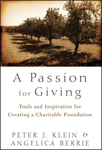 A Passion for Giving. Tools and Inspiration for Creating a Charitable Foundation