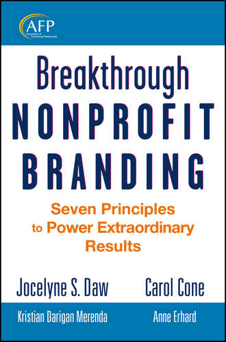 Breakthrough Nonprofit Branding. Seven Principles to Power Extraordinary Results