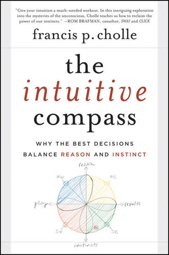 The Intuitive Compass. Why the Best Decisions Balance Reason and Instinct