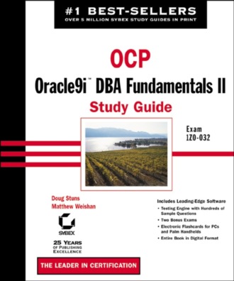OCP: Oracle9i DBA Fundamentals II Study Guide. Exam 1Z0-032