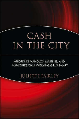 Cash in the City. Affording Manolos, Martinis, and Manicures on a Working Girl's Salary