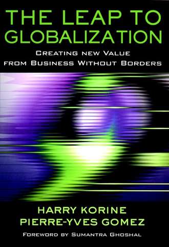 The Leap to Globalization. Creating New Value from Business Without Borders