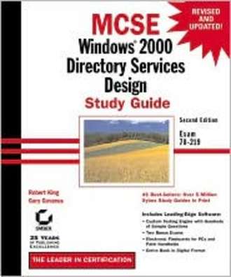 MCSE Windows 2000 Directory Services Design Study Guide. Exam 70 - 219