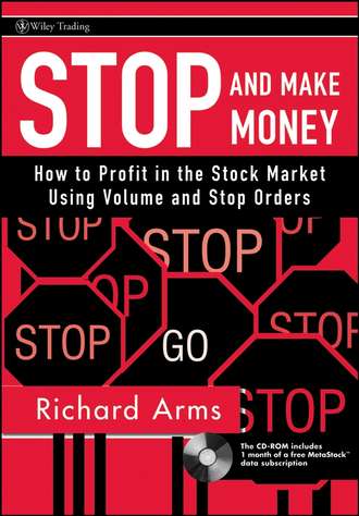 Stop and Make Money. How To Profit in the Stock Market Using Volume and Stop Orders