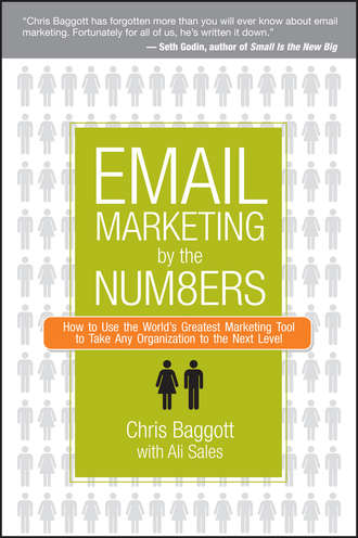 Email Marketing By the Numbers. How to Use the World's Greatest Marketing Tool to Take Any Organization to the Next Level