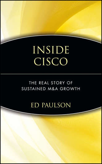 Inside Cisco. The Real Story of Sustained M&A Growth