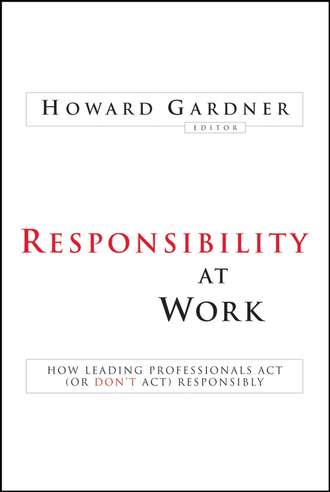 Responsibility at Work. How Leading Professionals Act (or Don't Act) Responsibly
