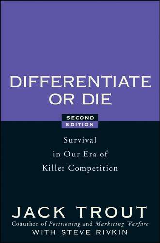 Differentiate or Die. Survival in Our Era of Killer Competition
