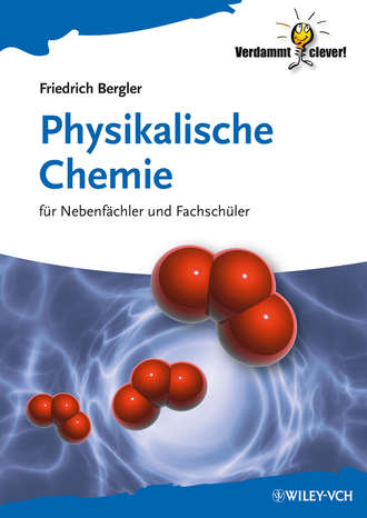 Physikalische Chemie. Für Nebenfächler und Fachschüler