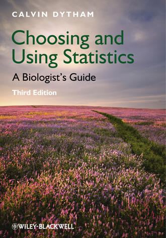 Choosing and Using Statistics. A Biologist's Guide