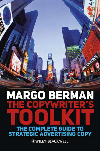 The Copywriter's Toolkit. The Complete Guide to Strategic Advertising Copy