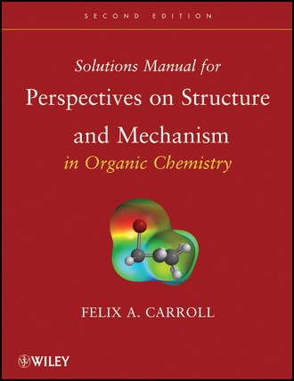 Solutions Manual for Perspectives on Structure and Mechanism in Organic Chemistry