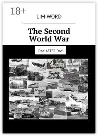 The Second World War. Day after day