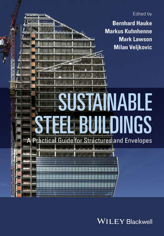 Sustainable Steel Buildings. A Practical Guide for Structures and Envelopes