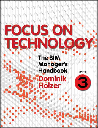 The BIM Manager's Handbook, Part 3. Focus on Technology