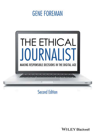 The Ethical Journalist. Making Responsible Decisions in the Digital Age