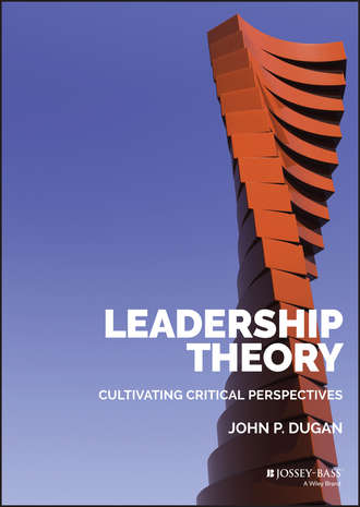 Leadership Theory. Cultivating Critical Perspectives