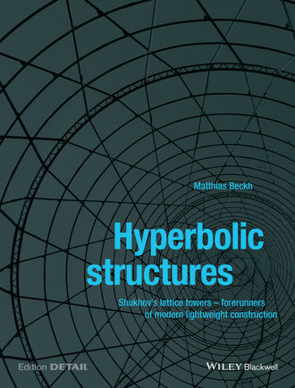 Hyperbolic Structures. Shukhov's Lattice Towers - Forerunners of Modern Lightweight Construction