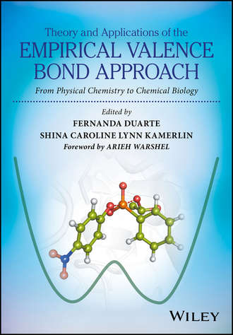 Theory and Applications of the Empirical Valence Bond Approach. From Physical Chemistry to Chemical Biology
