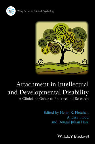 Attachment in Intellectual and Developmental Disability. A Clinician's Guide to Practice and Research