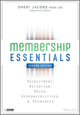 Membership Essentials. Recruitment, Retention, Roles, Responsibilities, and Resources