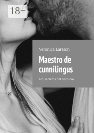 Maestro de cunnilingus. Los secretos del sexo oral