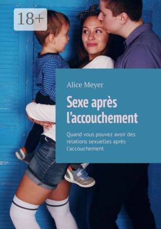 Sexe après l’accouchement. Quand vous pouvez avoir des relations sexuelles après l’accouchement