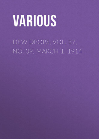 Dew Drops, Vol. 37, No. 09, March 1, 1914