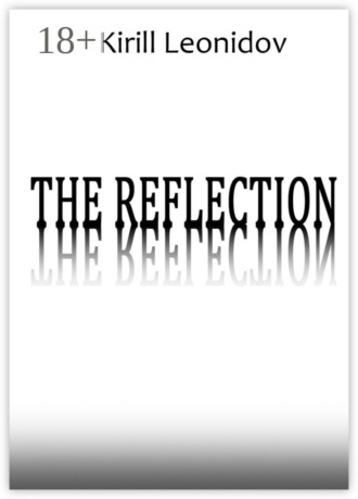 The Reflection. A Collection of Novels