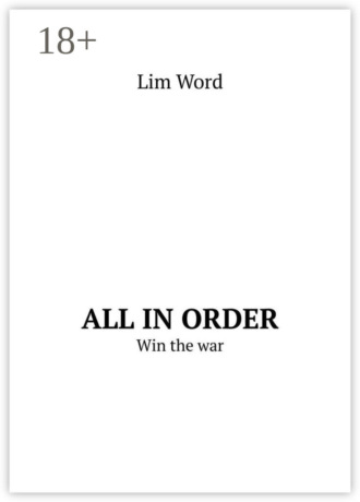 All in order. Win the war