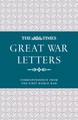 The Times Great War Letters: Correspondence during the First World War