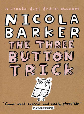The Three Button Trick: Selected stories