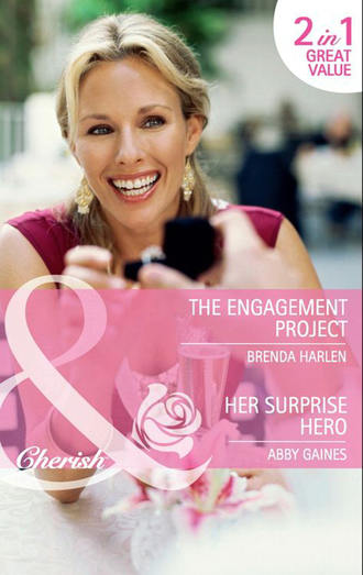 The Engagement Project / Her Surprise Hero: The Engagement Project / Her Surprise Hero