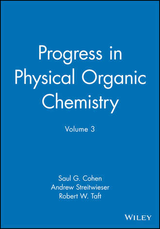 Progress in Physical Organic Chemistry, Volume 3