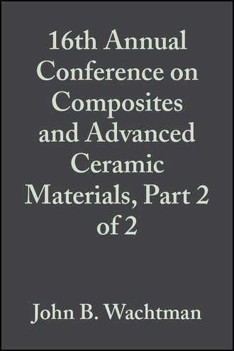 16th Annual Conference on Composites and Advanced Ceramic Materials, Part 2 of 2